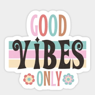 Good Vibes Only - Happy Thoughts, Positive Affirmations Sticker